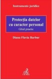 Protectia datelor cu caracter personal | Diana Flavia Barbur, C.H. Beck