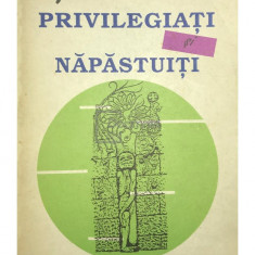 Arsavir Acterian - Privilegiați și năpăstuiți (editia 1992)