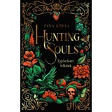 Hunting Souls - Egybeforrt lelk&uuml;nk - (K&uuml;l&ouml;nleges kiad&aacute;s) - Tina K&ouml;pke