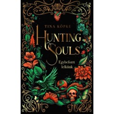 Hunting Souls - Egybeforrt lelk&uuml;nk - (K&uuml;l&ouml;nleges kiad&aacute;s) - Tina K&ouml;pke