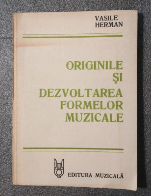 Vasile Herman - Originile şi dezvoltarea formelor muzicale foto