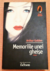 Memoriile unei gheise. Editura Humanitas, 2006 - Arthur Golden foto