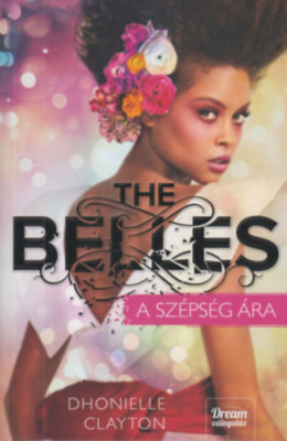 The Belles - A sz&amp;eacute;ps&amp;eacute;g &amp;aacute;ra - Dhonielle Clayton foto