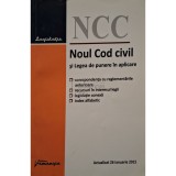 Noul Cod Civil si Legea de punere in aplicare (Editia: 2015)
