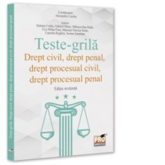 Teste-grila. Drept civil, drept penal, drept procesual civil, drept procesual penal. Editie revazuta - Alexandru Cordos