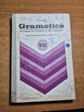 manual de gramatica - cu notiuni de fonetica si vocabular - pentru clasa a 7-a - din anul 1976