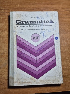 manual de gramatica - cu notiuni de fonetica si vocabular - pentru clasa a 7-a - din anul 1976 foto