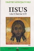 Iisus necunoscut, Volumul I foto