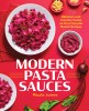 Modern Pasta Sauces: Delicious and Creative Twists on Your Favorite Classic Recipes