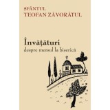 Invataturi despre mersul la biserica&nbsp;- sf. Teofan Zavoratul