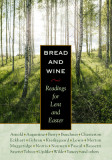 Bread &amp; Wine: Readings for Lent and Easter
