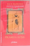 CRONICILE FAMILIEI KANE VOL.1 PIRAMIDA ROSIE-RICK RIORDAN, 2014