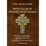 Patru feluri de vietuire crestineasca volumul 2 Crucea napastuitilor, oglinda sufletului, ascultarea si neascultarea - Nicodim Mandita