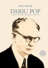 Dariu Pop. Un spirit heliadesc in nord-vestul ardelean, Scoala Ardeleana