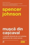 Musca din cascaval. O metoda eficienta de a-ti schimba gandirea si de a avea succes - Spencer Johnson, Margareta Manole