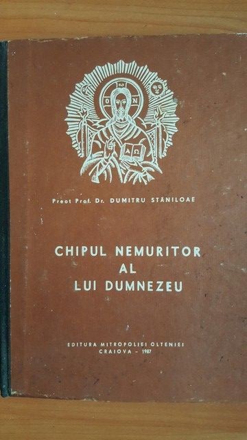 Chipul nemuritor al lui Dumnezeu- Dumitru Staniloae