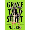 Graveyard Shift - M. L. Rio