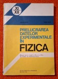 Prelucrarea datelor experimentale in fizica. Manual pentru clasele XI si XII - Traian Cretu, Vasile Falie, 1984, Clasa 11, Editura Didactica Si Pedagogica