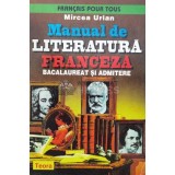 Manual de literatura franceza. Bacalaureat si admitere - 1997 - Mircea Urian (O89)