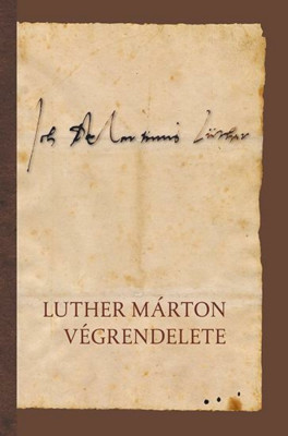 Luther M&amp;aacute;rton v&amp;eacute;grendelete - Luther M&amp;aacute;rton foto