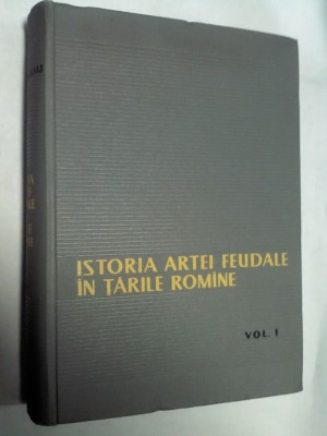 ISTORIA ARTEI FEUDALE IN TARILE ROMANE -VIRGIL VATASIANU foto