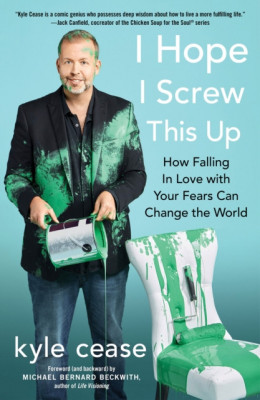 I Hope I Screw This Up: How Falling in Love with Your Fears Can Change the World foto