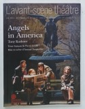 L 'AVANT - SCENE THEATRE , BIMENSUEL , SUBJET : ANGELS IN AMERICA par TONY KUSHNER , No. 1475, APARUTA 2020