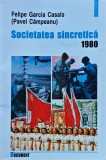 Cumpara ieftin Societatea sincretica, 1980 - 2002 - Pavel Campeanu (E336)