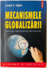 Mecanismele Globalizarii - Joseph E. Stiglitz