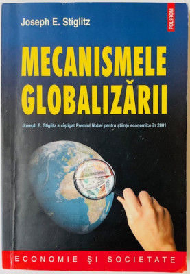 Mecanismele Globalizarii - Joseph E. Stiglitz foto
