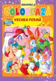 Vechea fermă (Descopera si coloreaza). Bestseller. Editia a 4-a