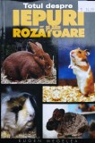 Totul Despre Iepuri Si Alte Rozatoare - Eugen Megelea, Profimedia, Romana, Carte Agronomie
