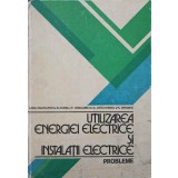 UTILIZAREA ENERGIEI ELECTRICE SI INSTALATII ELECTRICE. PROBLEME-L. PANTELIMON, D. COMSA, P. DINCULESCU, A. -180784