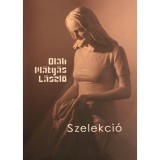 Szelekci&oacute; - Ol&aacute;h M&aacute;ty&aacute;s L&aacute;szl&oacute;