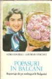 Popasuri in Balcani. Reportaje de pe meleagurile Bulgariei - Florea Ceausescu