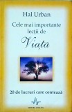 Hal Urban - Cele mai importante lectii de viata. 20 de lucruri care conteaza