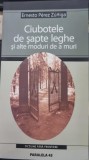 Ernesto Perez Zuniga - Ciubotele de sapte leghe si alte moduri de a muri