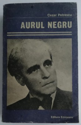 Cezar Petrescu - Aurul negru foto