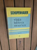 Viața, iubirea, moartea - Arthur Schopenhauer
