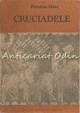 Cruciadele - Momente de confluenta intre doua civilizatii si culturi, Florentina Cazan, Editura Academiei Romane, 1990