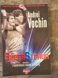 Andrei Vochin-SuperSteaua vol 1