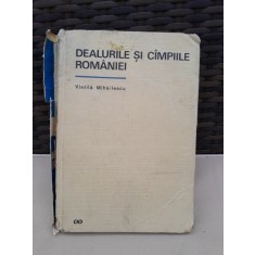 DEALURILE SI CIMPIILE ROMANIEI - VINTILA MIHAILESCU
