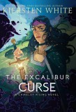 The Excalibur Curse | Kiersten White, Random House USA Inc