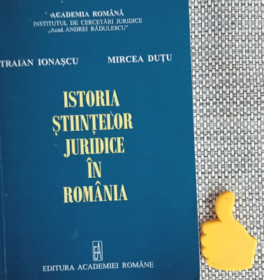 Istoria stiintelor juridice in Romania Traian Ionescu, Mircea Dutu 2014 foto