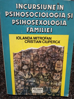 Iolanda Mitrofan - Incursiune in psihologia si psihosexologia familiei (1998) foto