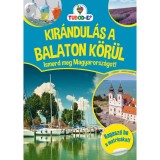 Kir&aacute;ndul&aacute;s a Balaton k&ouml;r&uuml;l - Ismerd meg Magyarorosz&aacute;got!