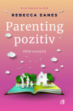 Parenting pozitiv | Rebecca Eanes, Curtea Veche, Curtea Veche Publishing