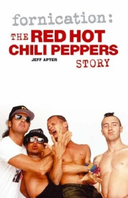 Fornication: The &amp;quot;Red Hot Chili Peppers&amp;quot; Story foto