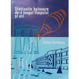 STATIUNILE BALNEARE DE-A LUNGUL TIMPULUI SI AZI-ELENA BERLESCU-195623