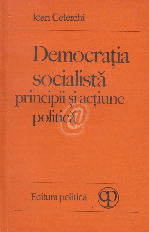 Democratia socialista. Principii si actiune politica | Okazii.ro